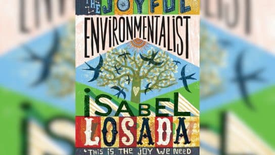 Review: ‘The Joyful Environmentalist’ By Isabel Losada